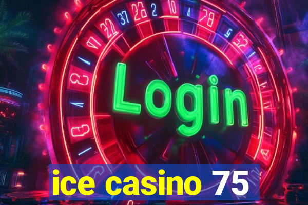 ice casino 75